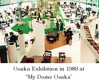 Osaka Exhibition in 1989 at "My Dome Osaka"